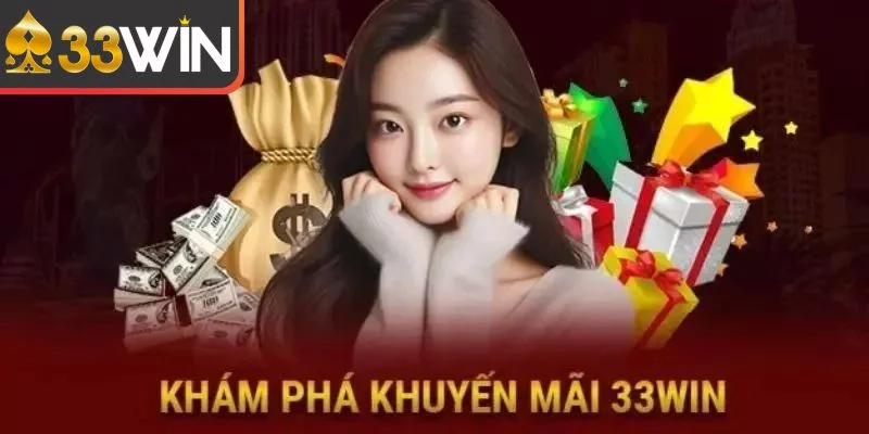Bật mí 6+ ưu đãi hot nhất tại nhà cái 33WIN